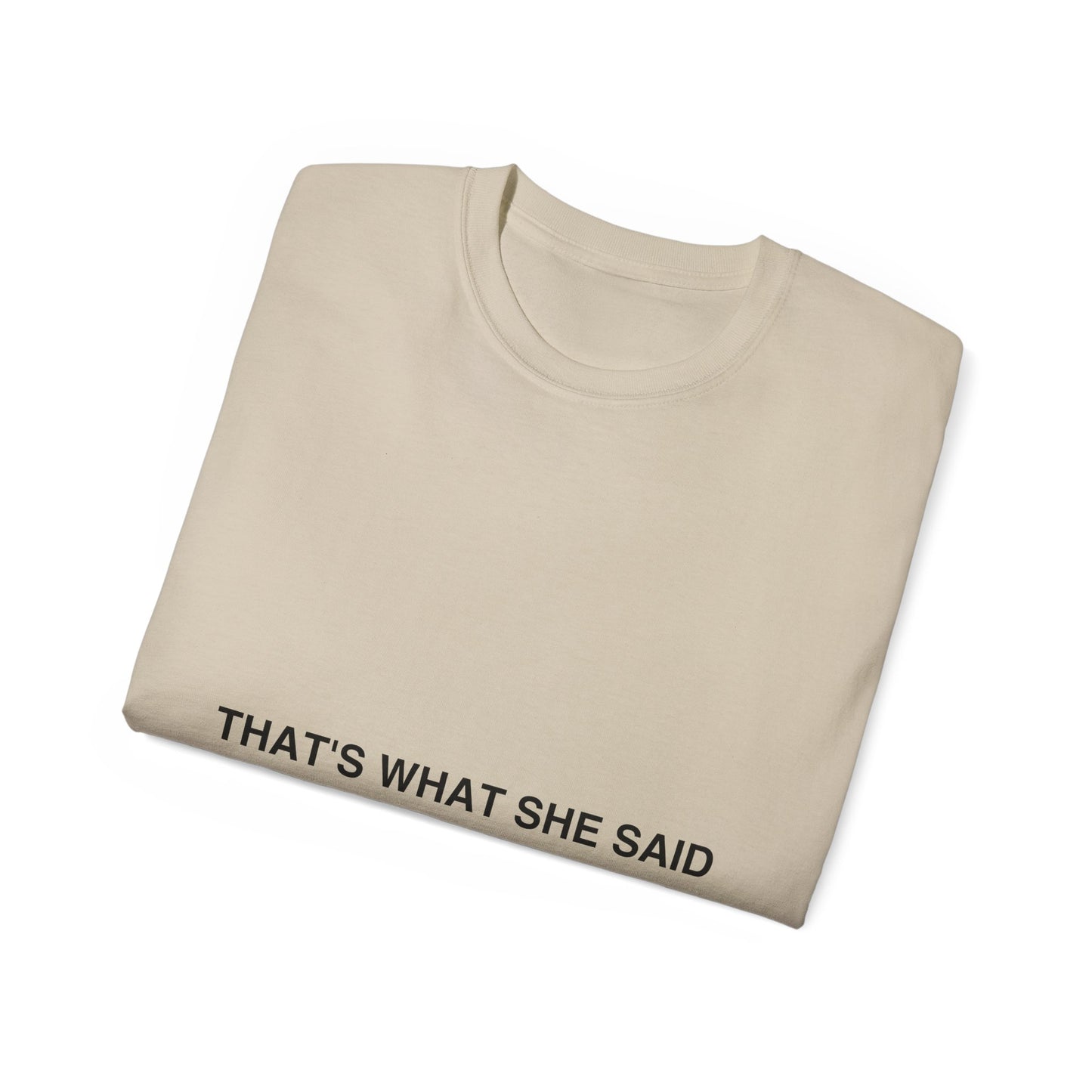 That`s What She Said Light - Unisex Ultra Cotton Tee