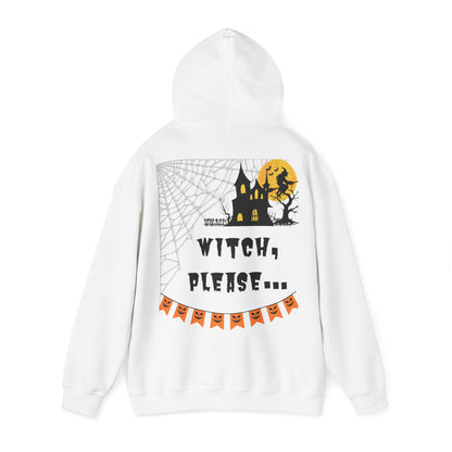 Witch, please... Halloween - Unisex Heavy Blend™ Hooded Sweatshirt