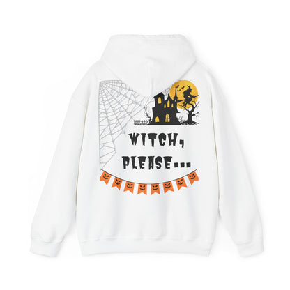 Witch, please... Halloween - Unisex Heavy Blend™ Hooded Sweatshirt