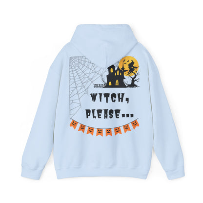 Witch, please... Halloween - Unisex Heavy Blend™ Hooded Sweatshirt