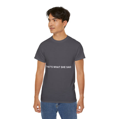 That`s What She Said Dark - Unisex Ultra Cotton Tee