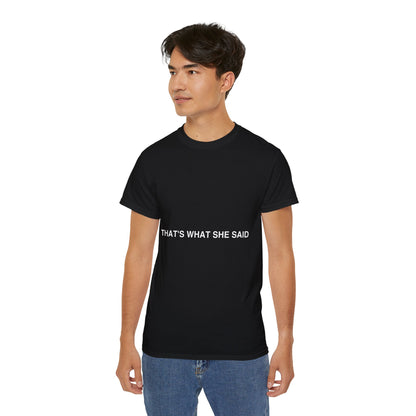 That`s What She Said Dark - Unisex Ultra Cotton Tee