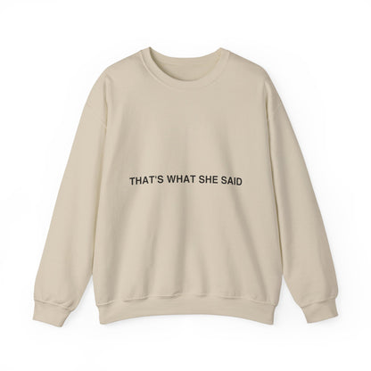 That`s What She Said Light - Unisex Heavy Blend™ Crewneck Sweatshirt