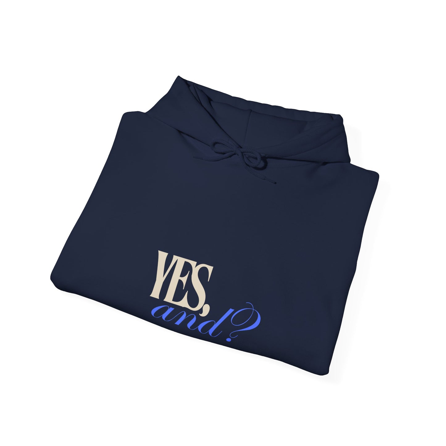 Yes, And? - Unisex Heavy Blend™ Hooded Sweatshirt