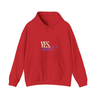 Yes, And? - Unisex Heavy Blend™ Hooded Sweatshirt