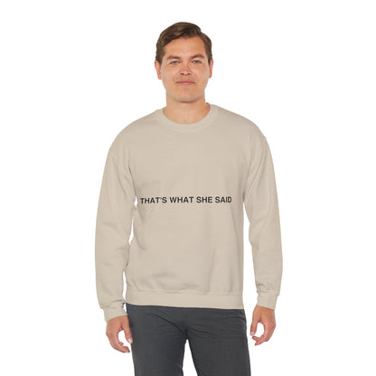 That`s What She Said Light - Unisex Heavy Blend™ Crewneck Sweatshirt