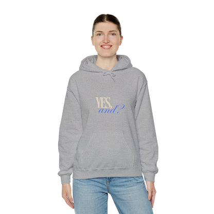 Yes, And? - Unisex Heavy Blend™ Hooded Sweatshirt