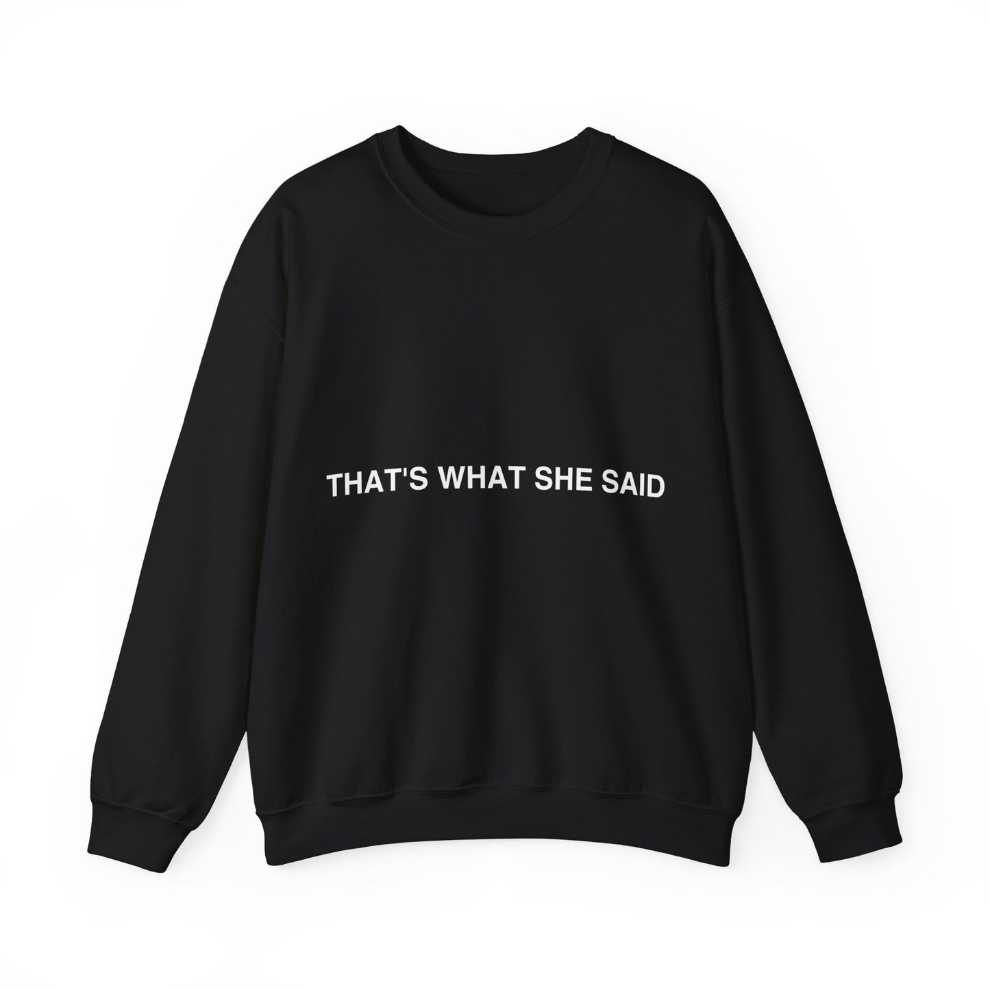 That`s What She Said Dark - Unisex Heavy Blend™ Crewneck Sweatshirt