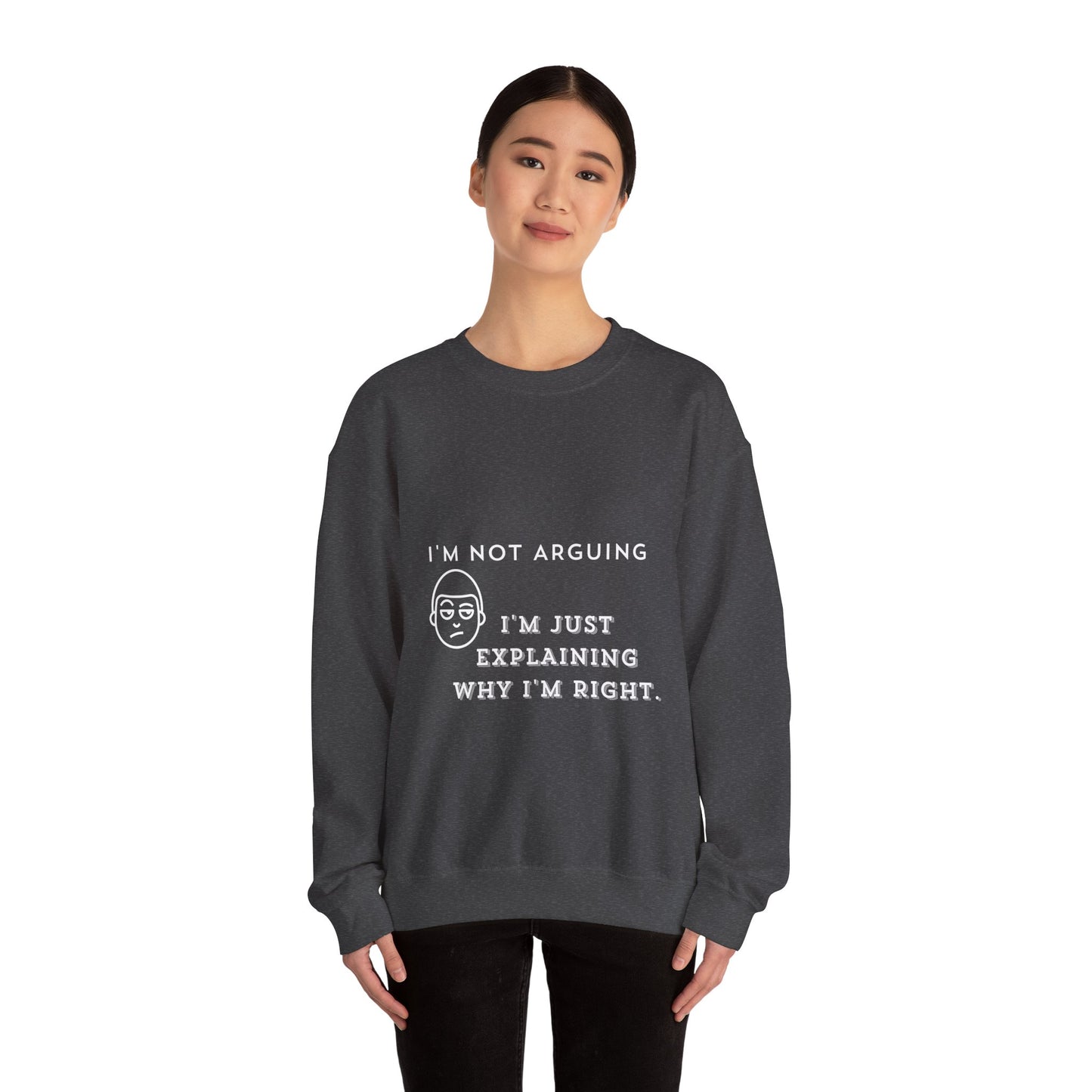 I Am Not Arguing Dark - Unisex Heavy Blend™ Crewneck Sweatshirt