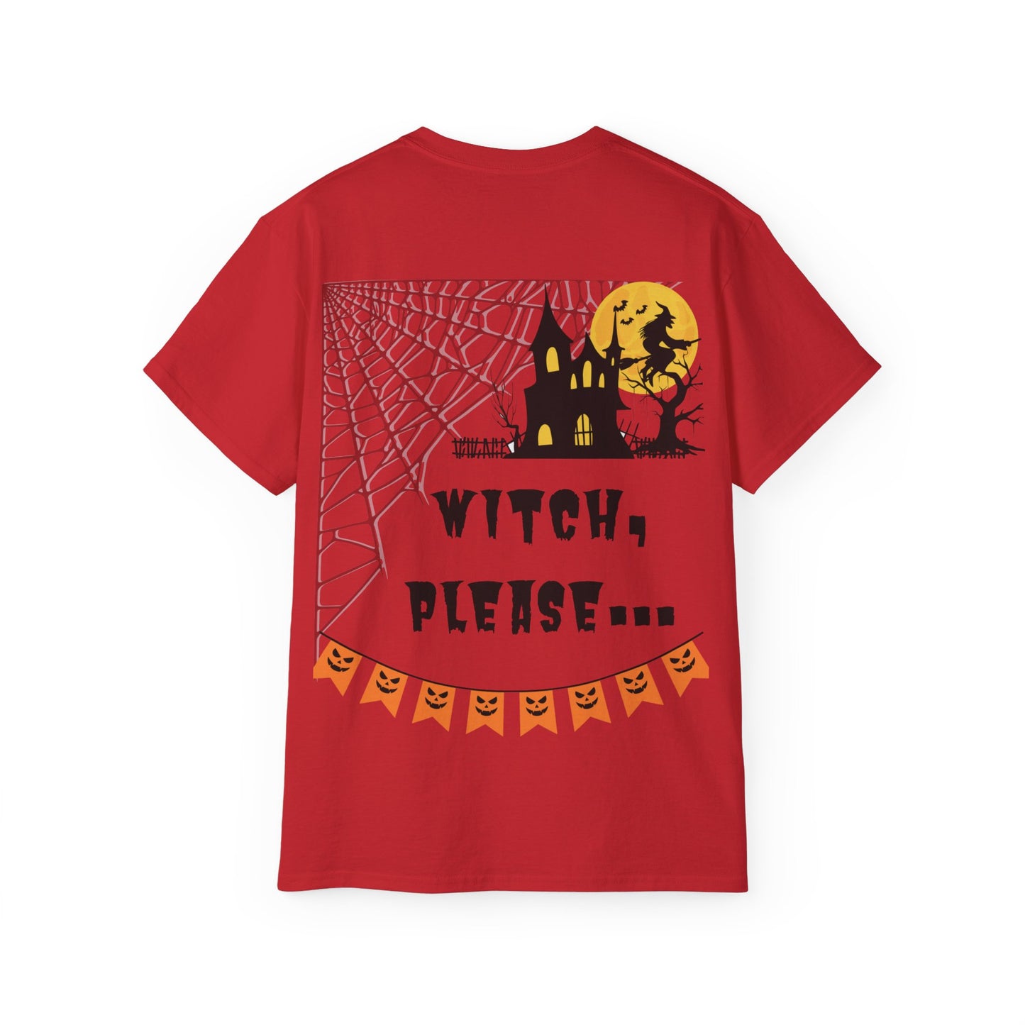 Witch, please... Halloween - Unisex Ultra Cotton Tee