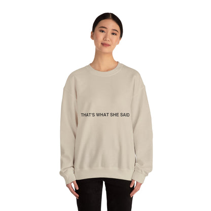 That`s What She Said Light - Unisex Heavy Blend™ Crewneck Sweatshirt