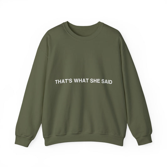 That`s What She Said Dark - Unisex Heavy Blend™ Sweatshirt met ronde hals