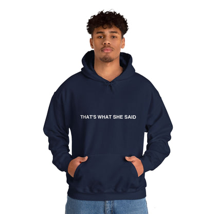 That`s What She Said Dark - Unisex Heavy Blend™ Hooded Sweatshirt