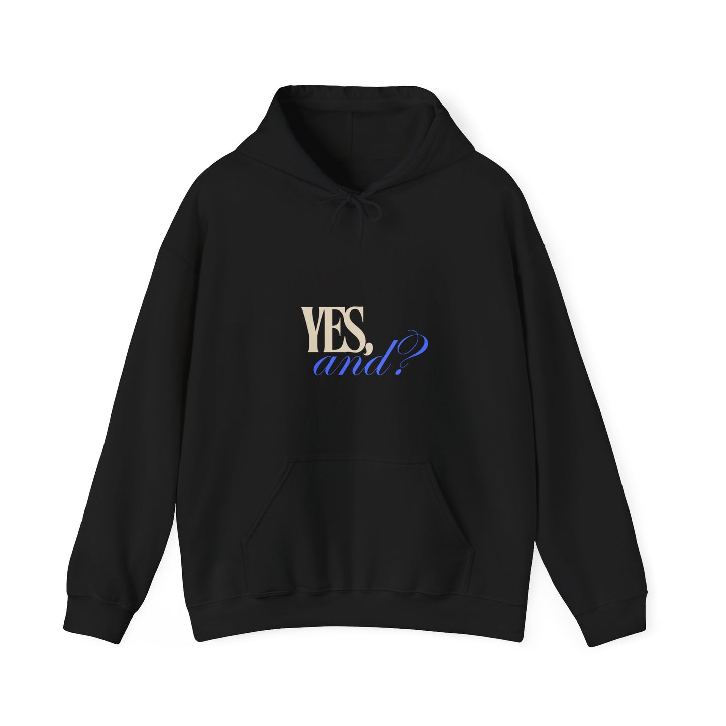 Yes, And? - Unisex Heavy Blend™ Hooded Sweatshirt