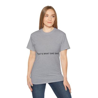 That`s What She Said Light - Unisex Ultra Cotton Tee