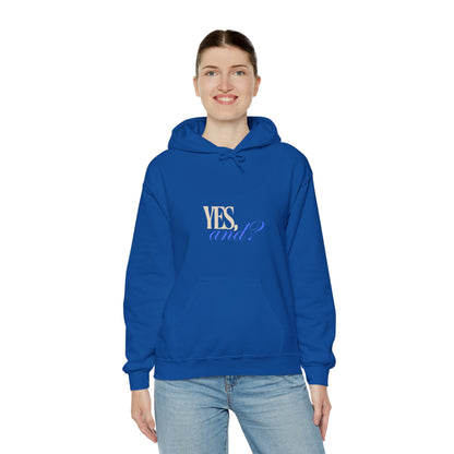 Yes, And? - Unisex Heavy Blend™ Hooded Sweatshirt