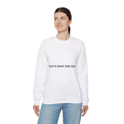 That`s What She Said Light - Unisex Heavy Blend™ Crewneck Sweatshirt