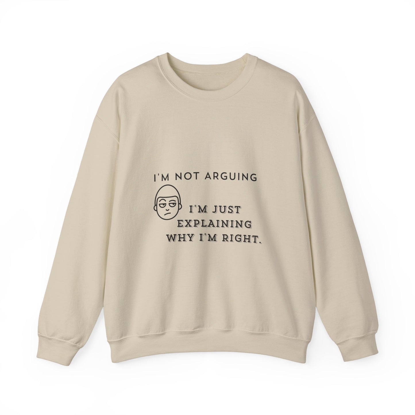 I Am Not Arguing Light - Unisex Heavy Blend™ Crewneck Sweatshirt