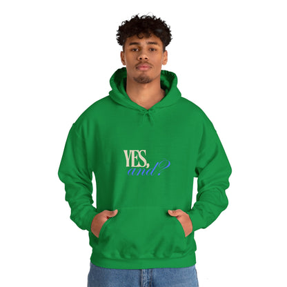 Yes, And? - Unisex Heavy Blend™ Hooded Sweatshirt