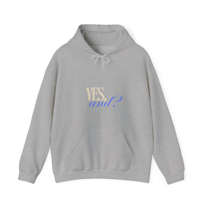 Yes, And? - Unisex Heavy Blend™ Hooded Sweatshirt