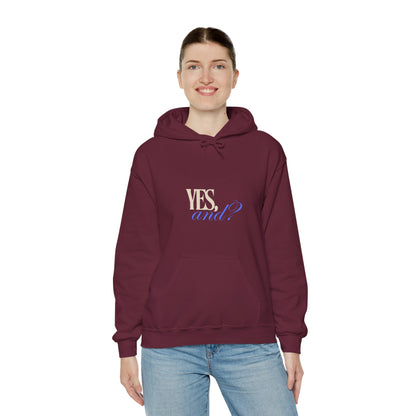 Yes, And? - Unisex Heavy Blend™ Hooded Sweatshirt