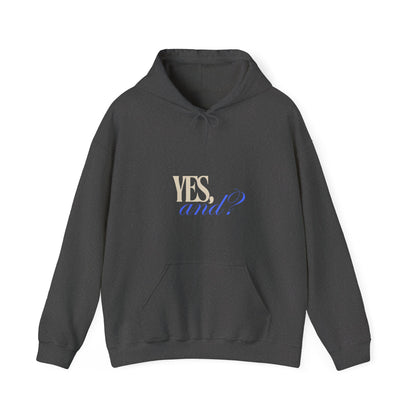 Yes, And? - Unisex Heavy Blend™ Hooded Sweatshirt