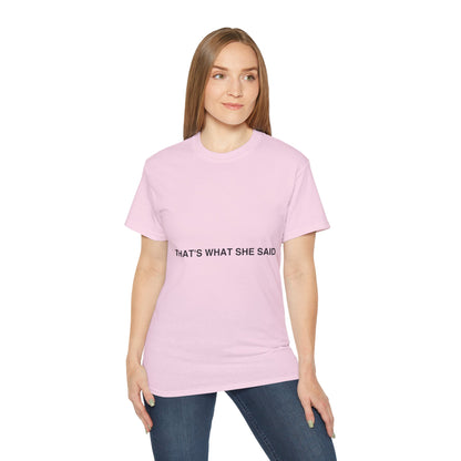 That`s What She Said Light - Unisex Ultra Cotton Tee