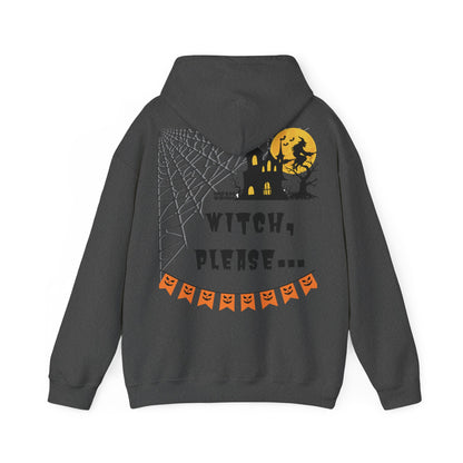 Witch, please... Halloween - Unisex Heavy Blend™ Hooded Sweatshirt