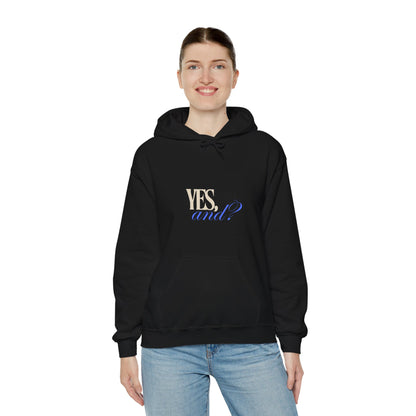 Yes, And? - Unisex Heavy Blend™ Hooded Sweatshirt