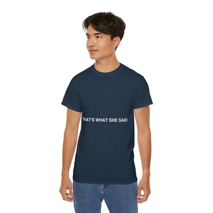 That`s What She Said Dark - Unisex Ultra Cotton Tee