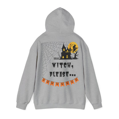 Witch, please... Halloween - Unisex Heavy Blend™ Hooded Sweatshirt