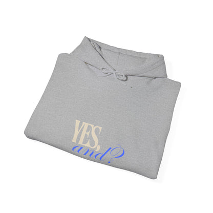 Yes, And? - Unisex Heavy Blend™ Hooded Sweatshirt