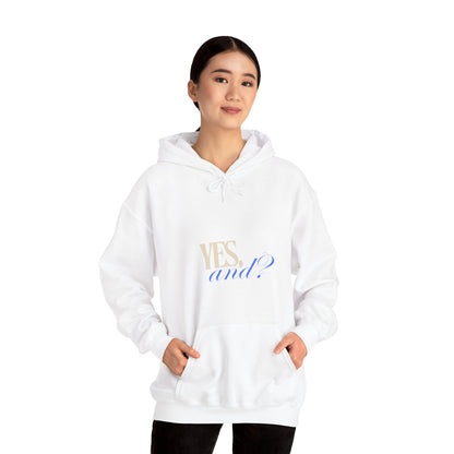 Yes, And? - Unisex Heavy Blend™ Hooded Sweatshirt