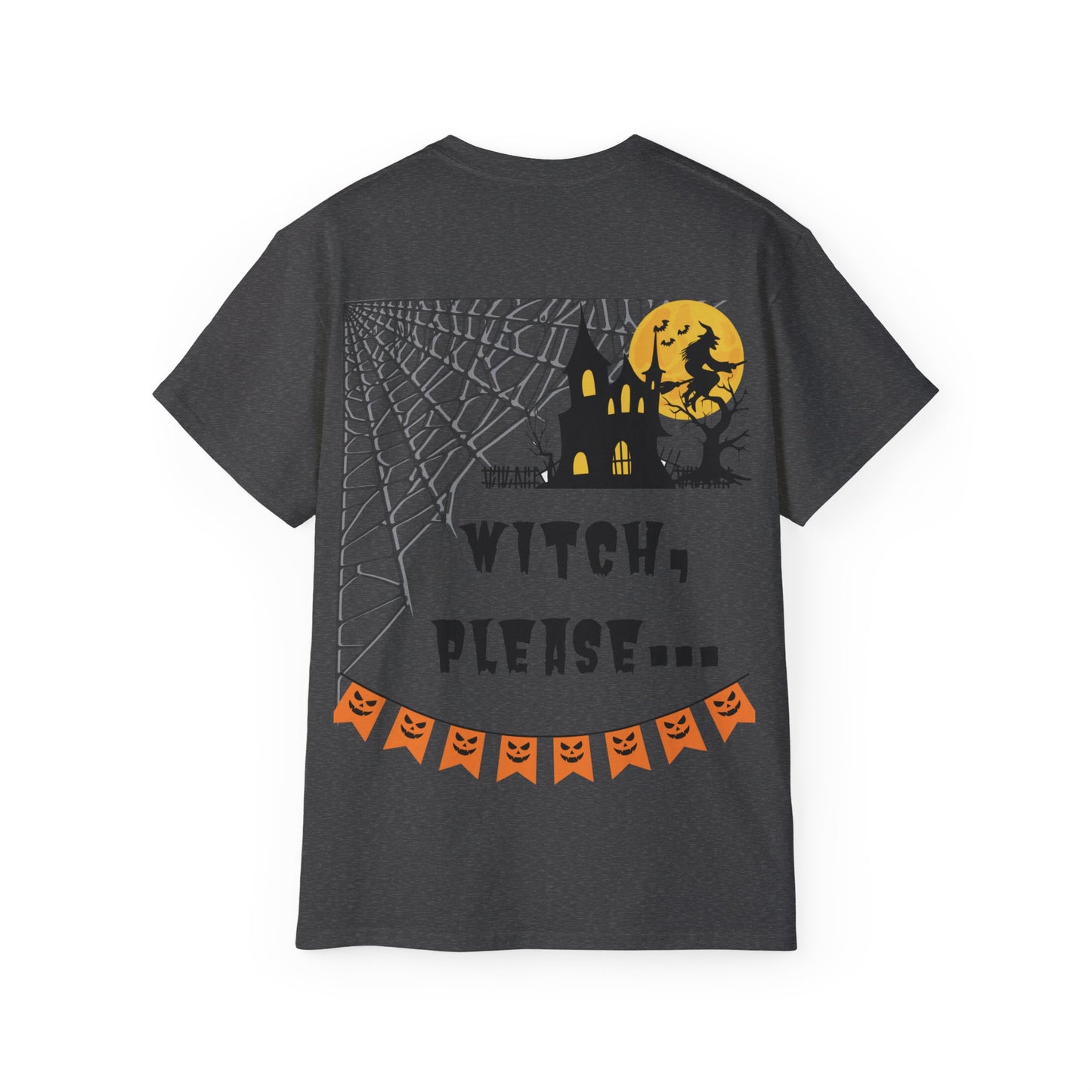 Witch, please... Halloween - Unisex Ultra Cotton Tee