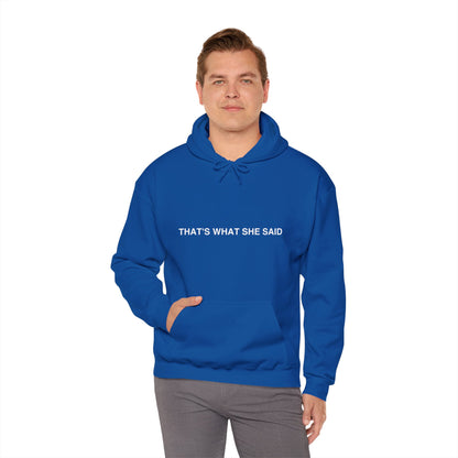 That`s What She Said Dark - Unisex Heavy Blend™ Hooded Sweatshirt