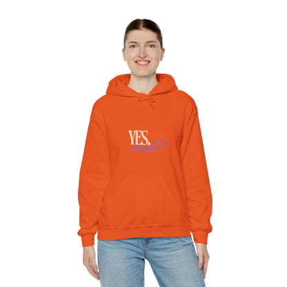 Yes, And? - Unisex Heavy Blend™ Hooded Sweatshirt