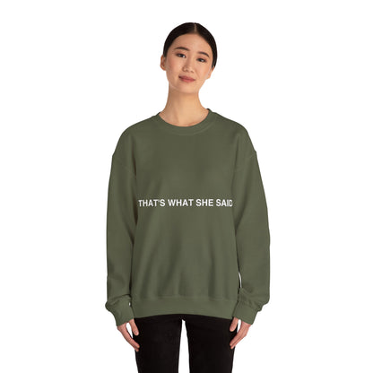 That`s What She Said Dark - Unisex Heavy Blend™ Crewneck Sweatshirt