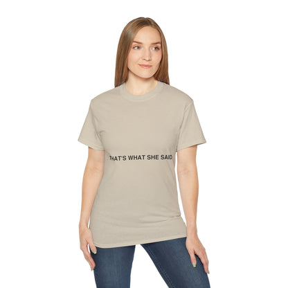 That`s What She Said Light - Unisex Ultra Cotton Tee