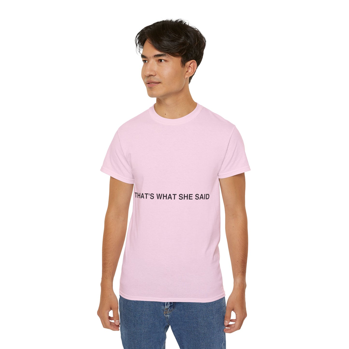 That`s What She Said Light - Unisex Ultra Cotton Tee