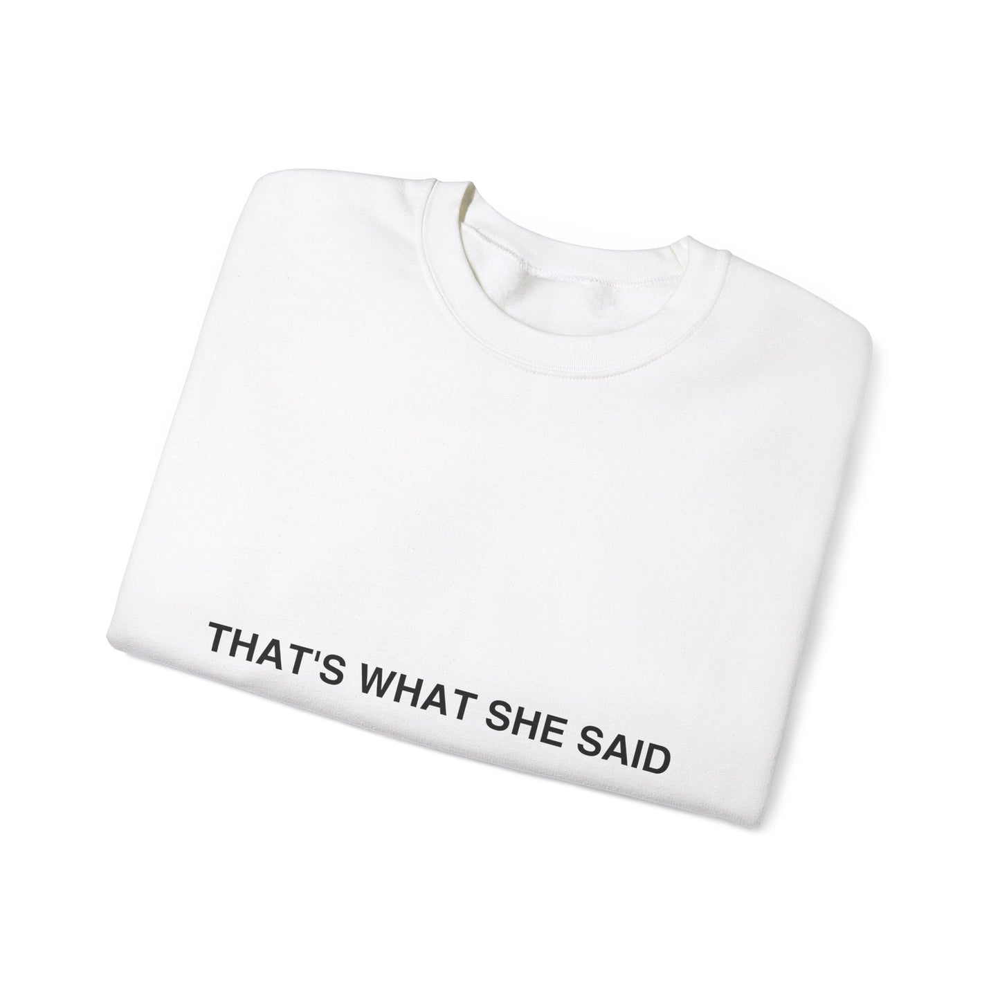 That`s What She Said Light - Unisex Heavy Blend™ Crewneck Sweatshirt