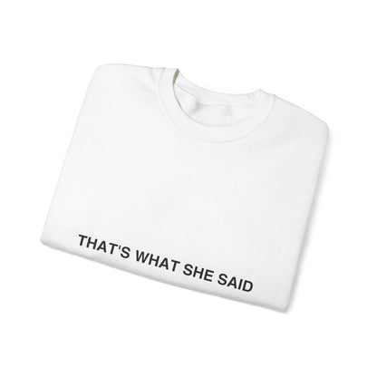 That`s What She Said Light - Unisex Heavy Blend™ Crewneck Sweatshirt