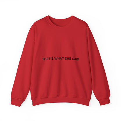 That`s What She Said Light - Unisex Heavy Blend™ Crewneck Sweatshirt