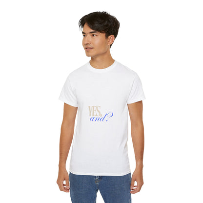 Yes, And? - Unisex Ultra Cotton Tee