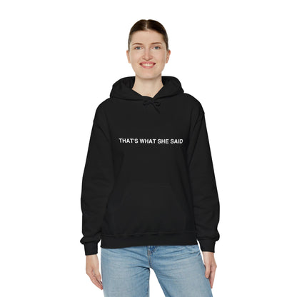 That`s What She Said Dark - Unisex Heavy Blend™ Hooded Sweatshirt